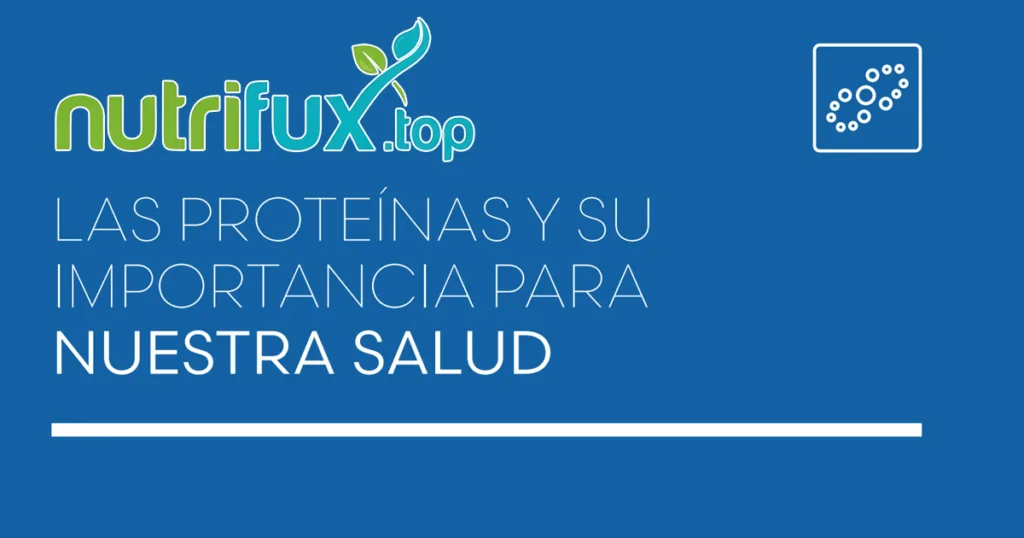 Las Proteínas y su importancia para nuestra salud Las Proteínas y su importancia para nuestra salud